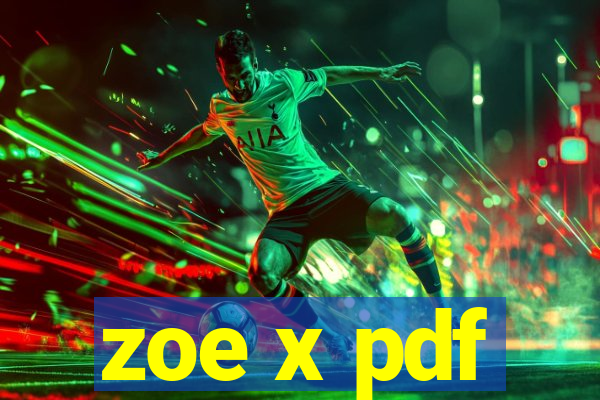 zoe x pdf